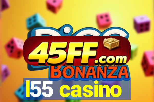 l55 casino